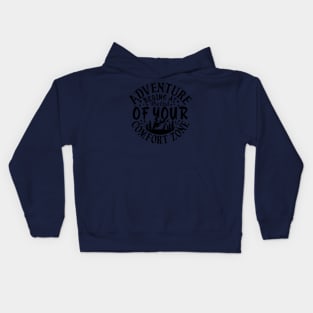 adventure begins at the end of your Comfort zone Kids Hoodie